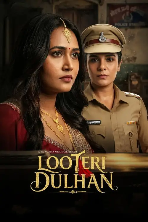 Looteri Dulhan S01 (2026) Hindi Complete Web Series HD HEVC ESub